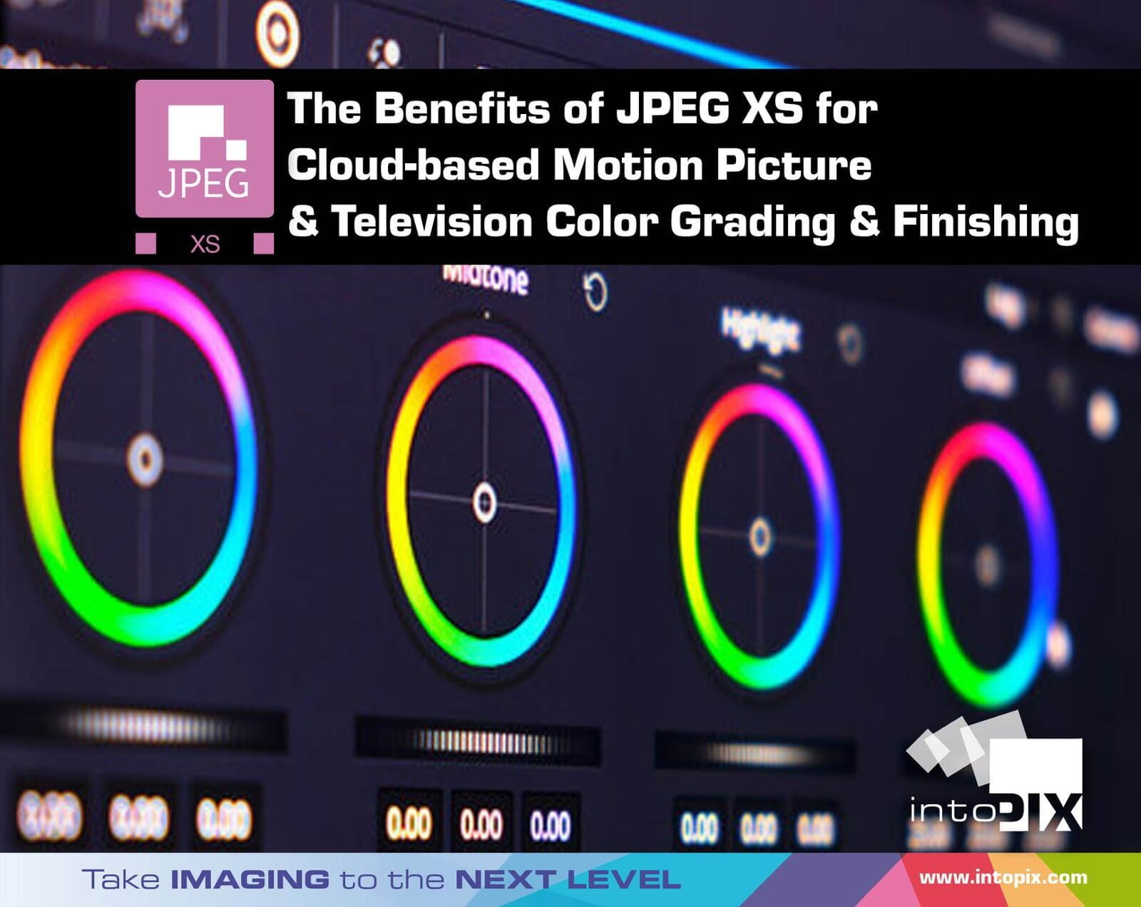CloudベースのMotion Picture and Television Color Grading and FinishingのためにJPEG XSの利点を活用する。
